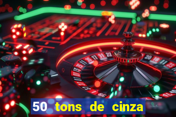 50 tons de cinza online dublado